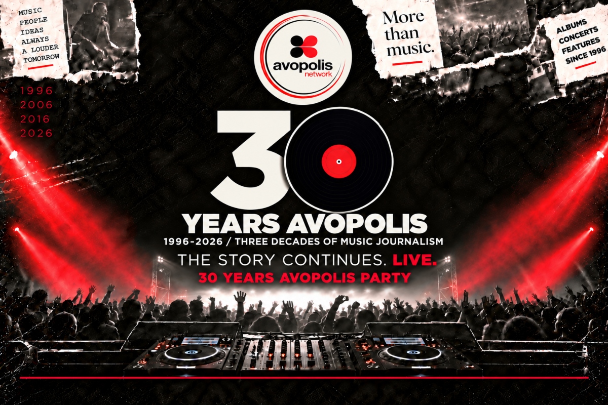 Avopolis 30 Years Party: 30 χρόνια μουσικής, ιστοριών και ανθρώπων - Τα γιορτάζουμε όπως πρέπει